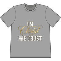 Load image into Gallery viewer, In Christ We Trust T-Shirt