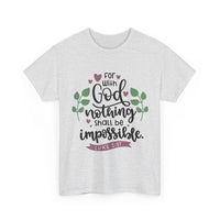Load image into Gallery viewer, With God Nothing Is Impossible T-Shirt | Luke 1:37 Christian Faith Tee
